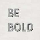 Be Bold Art Print