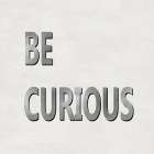 Be Curious Art Print
