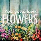 U Gotta Love Flowers Art Print