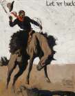 Let ΓÇÿer Buck! Pendleton Round Up 1913 Art Print